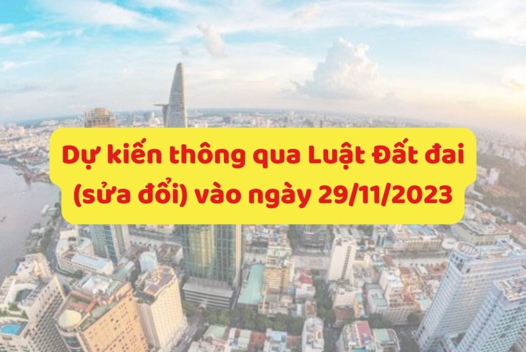 Dự kiến thông qua Luật Đất đai (sửa đổi) vào ngày 29112023