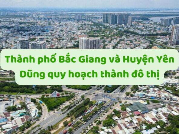 Thành phố Bắc Giang và Huyện Yên Dũng quy hoạch thành đô thị