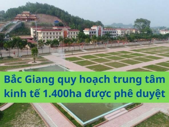 Bắc Giang quy hoạch trung tâm kinh tế 1.400ha được phê duyệt