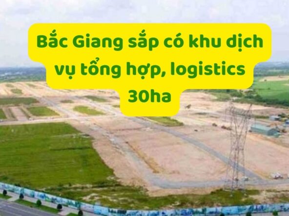 Bắc Giang sắp có khu dịch vụ tổng hợp, logistics 30ha