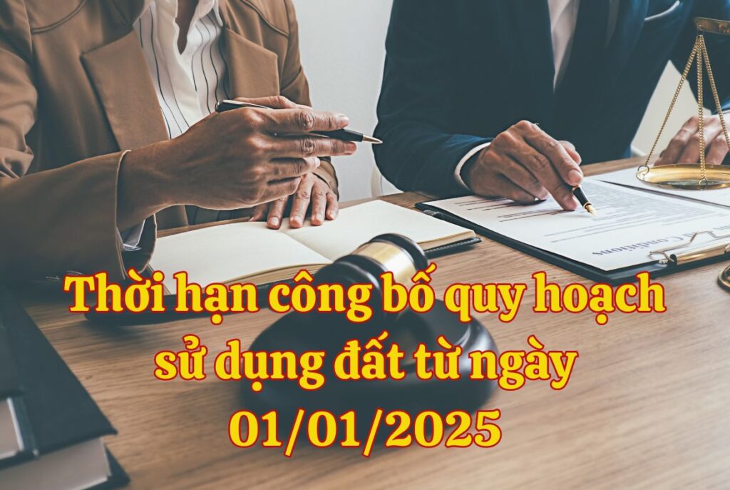 Thời hạn công bố quy hoạch sử dụng đất từ ngày 01012025